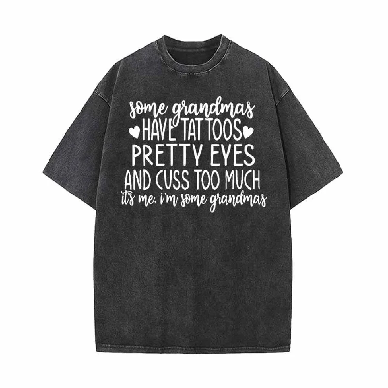 Some Grandmas Have Tattoos Vintage Washed T-shirt-- Fitted T-Shirt Seamless Stretchy Some Grandmas Have Tattoos Vintage Washed T-shirt-- Fitted T-Shirt Seamless Stretchy