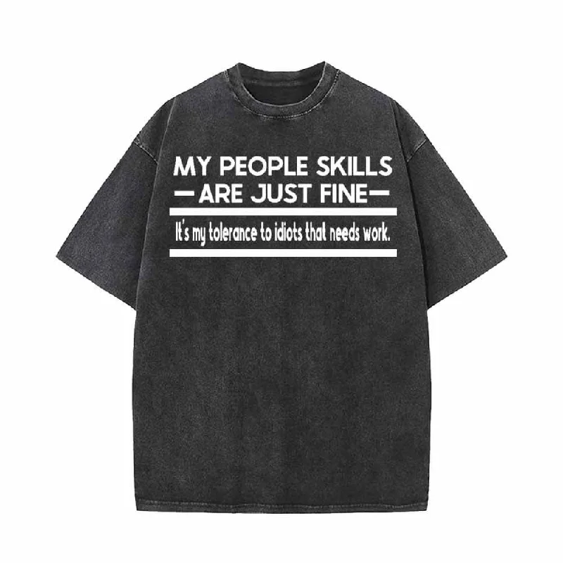 My People Skills Are Just Fine Vintage Washed T-shirt-- Chenille Blend Fleece Blend Nylon Blend My People Skills Are Just Fine Vintage Washed T-shirt-- Chenille Blend Fleece Blend Nylon Blend