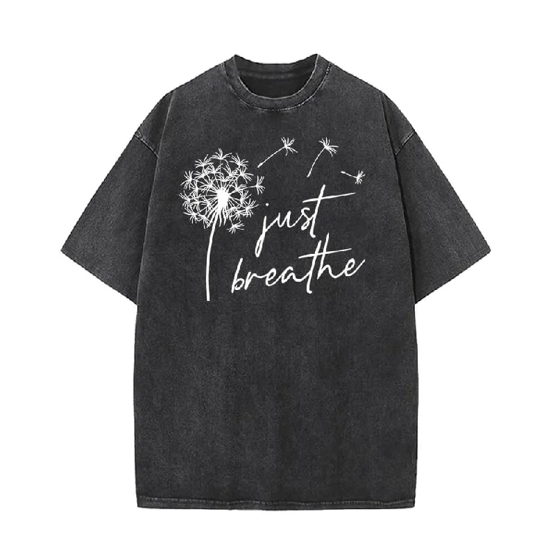 Dandelion Just Breathe Vintage Washed T-shirt-- Iron Safe Non-Iron Wrinkle Free
