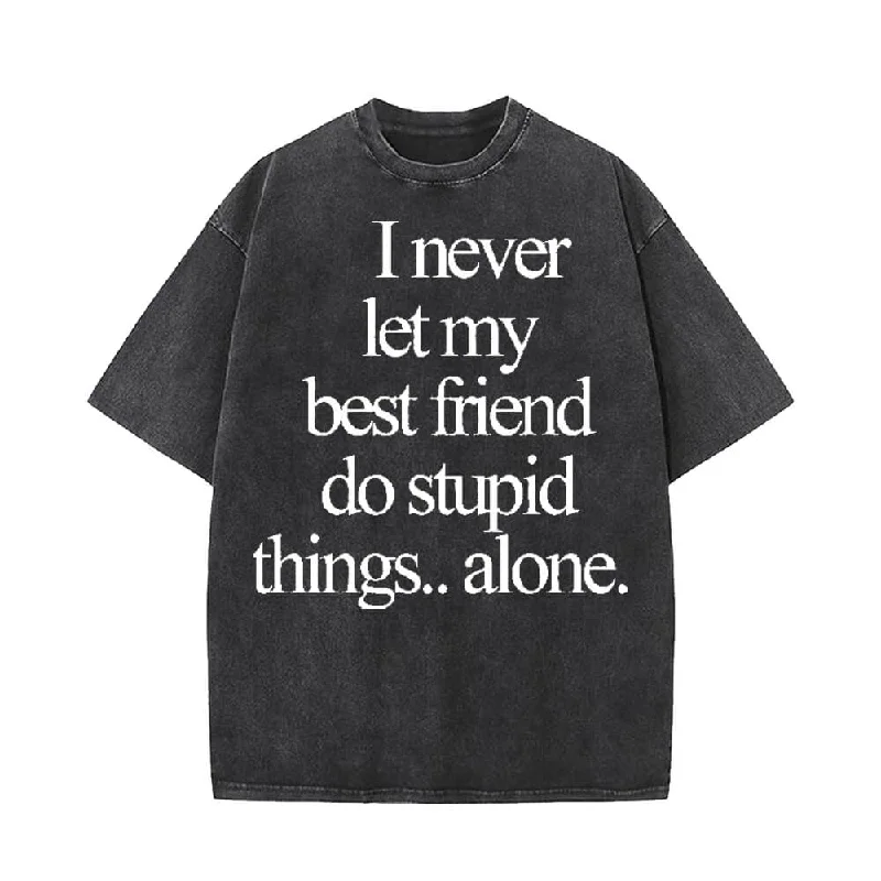 Never Let Friend Do Stupid T-shirt shorts Baseball Hats-- Thin T-Shirt Open Front Quick Dry Never Let Friend Do Stupid T-shirt shorts Baseball Hats-- Thin T-Shirt Open Front Quick Dry