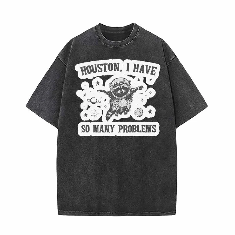 Houston I Have So Many Problems Vintage Washed T-shirt-- Collared Crew Neck Turtle Neck Houston I Have So Many Problems Vintage Washed T-shirt-- Collared Crew Neck Turtle Neck
