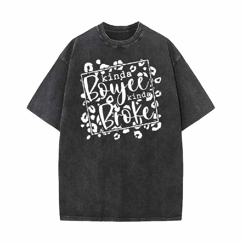 Kinda Boujee Kinda Broke Vintage Washed T-shirt-- Knit Fabric Woven Fabric Fleece Fabric Kinda Boujee Kinda Broke Vintage Washed T-shirt-- Knit Fabric Woven Fabric Fleece Fabric