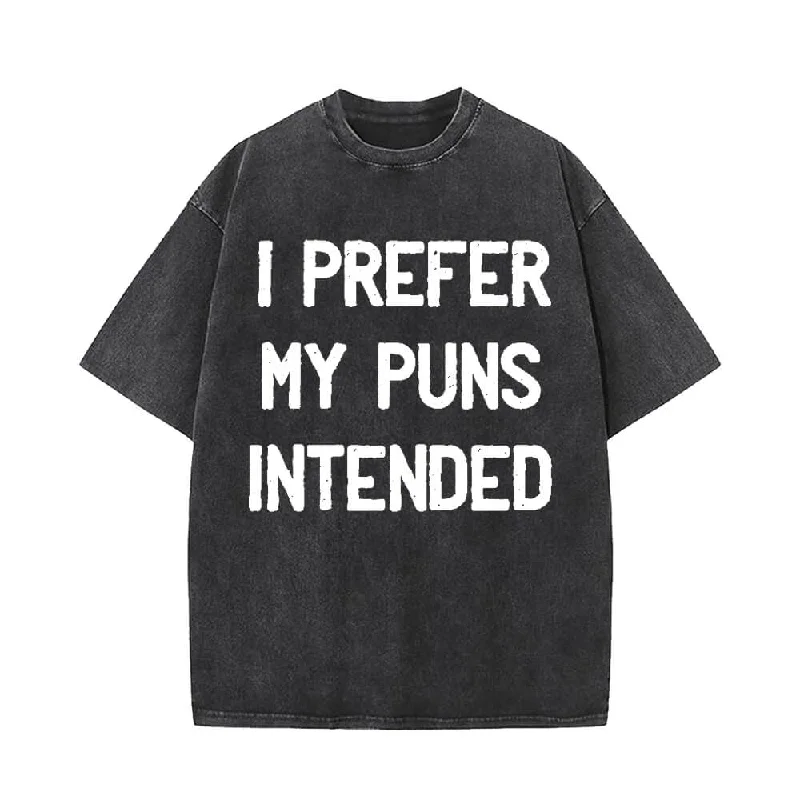 I Prefer My Puns Intended Vintage Washed T-shirt-- Fashionable Trendy Casual