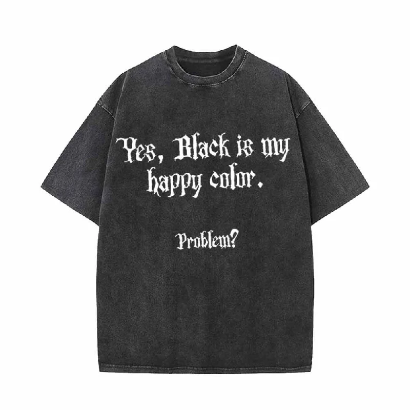 Vintage Washed Yes Black Is My Happy Color Short Sleeve T-shirt-- Rayon Velvet Corduroy Vintage Washed Yes Black Is My Happy Color Short Sleeve T-shirt-- Rayon Velvet Corduroy