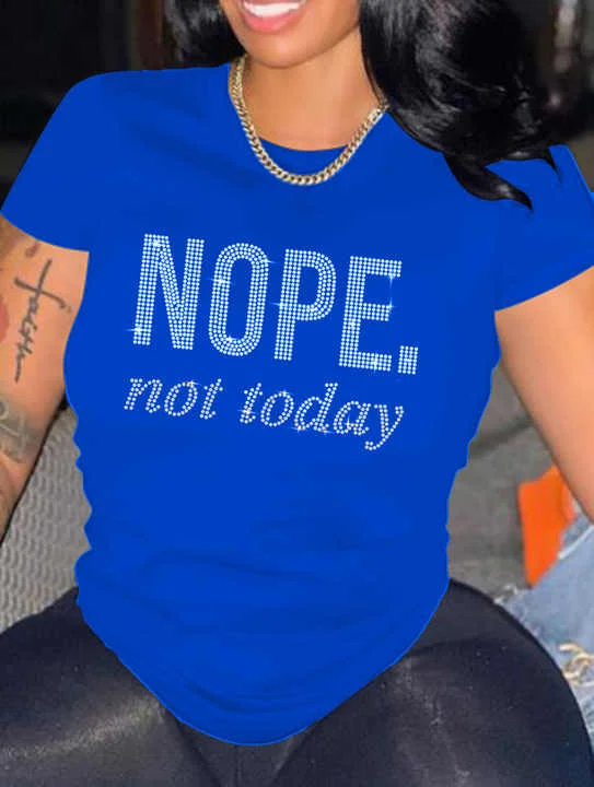 NOPE...not today Blue Rhinestone Tee Shirt Top-- Machine Wash Dry Clean Hand Wash