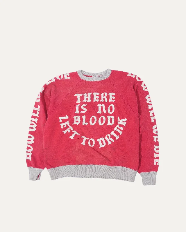 'There Is No Blood Left To Drink' Sweatshirt Hoodie Sweatshirt Pullover